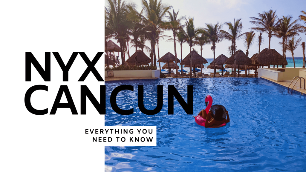 Nyx cancun everything you need to know